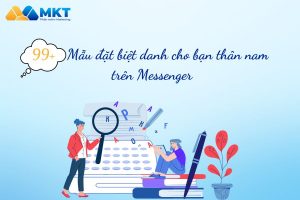 đặt biệt danh cho bạn thân nam trên messenger