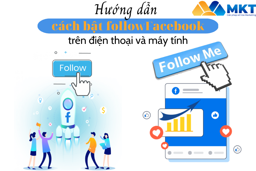 Hướng dẫn cách bật follow facebook trên điện thoại và máy tính