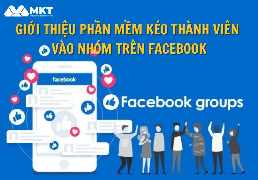 Những phần mềm kéo thành viên vào nhóm trên Facebook