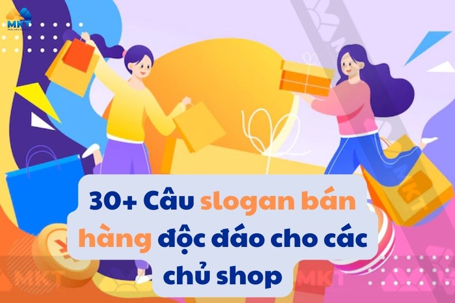 30+ Câu slogan bán hàng độc đáo cho các chủ shop