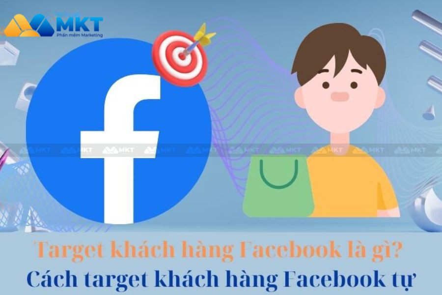 Target khách hàng Facebook là gì?