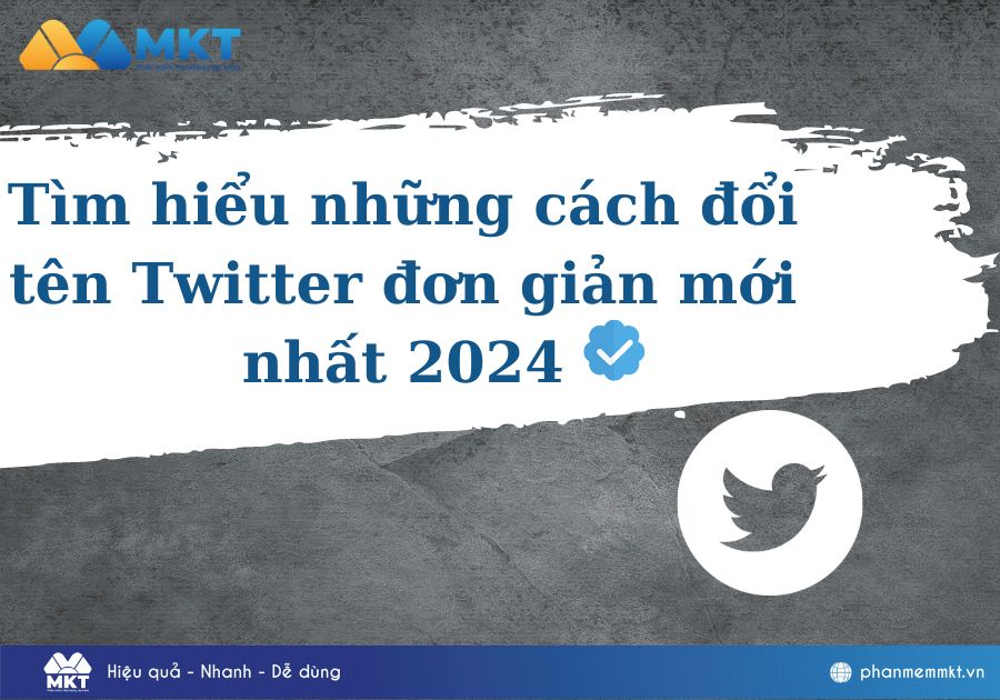 Tìm hiểu những cách đổi tên Twitter đơn giản mới nhất 2024