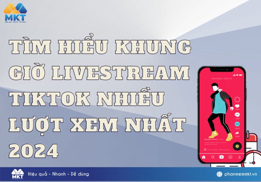 Lựa Chọn Khung Giờ Livestream TikTok Nhiều Lượt Xem Nhất 2024