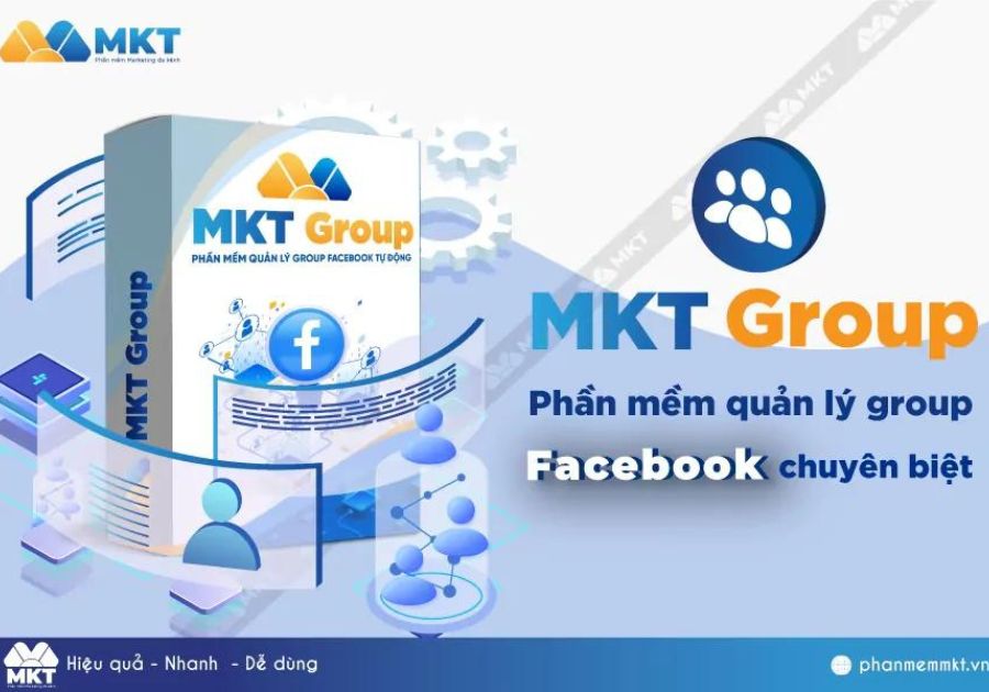 Phần mềm MKT Group - Quản lý Group Facebook dễ dàng hơn bao giờ hết