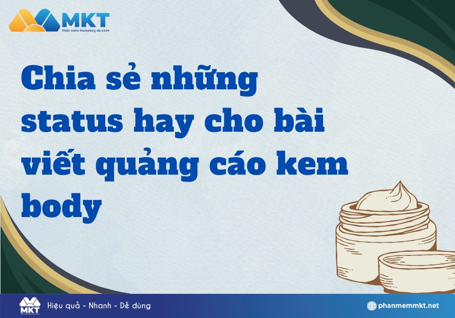 Bật mí những status hay cho bài viết quảng cáo kem body