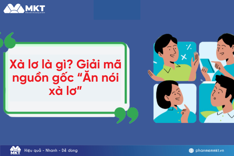 Xà lơ là gì? Giải mã nguồn gốc “Ăn nói xà lơ”