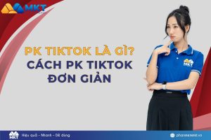 PK TikTok là gì? Cách PK TikTok đơn giản