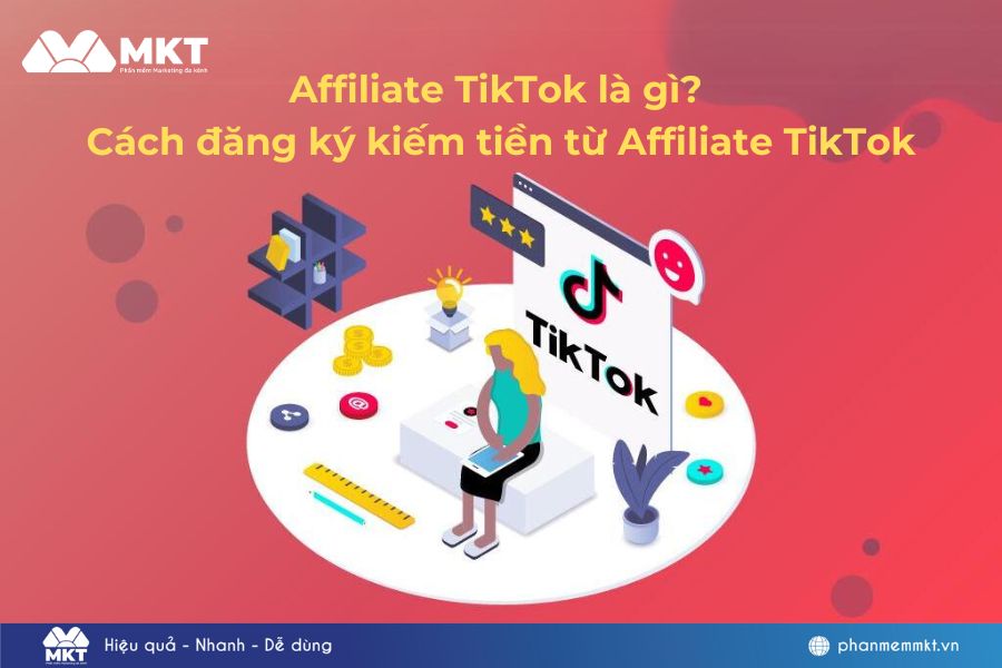 Affiliate TikTok là gì? Affiliate TikTok là gì?