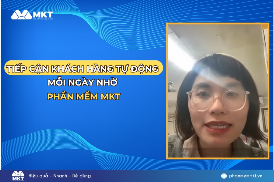 Giải pháp tự động tiếp cận khách hàng mỗi ngày hoàn toàn miễn phí nhờ Phần mềm MKT