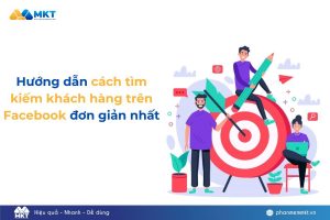 Hướng dẫn cách tìm kiếm khách hàng trên Facebook đơn giản nhất