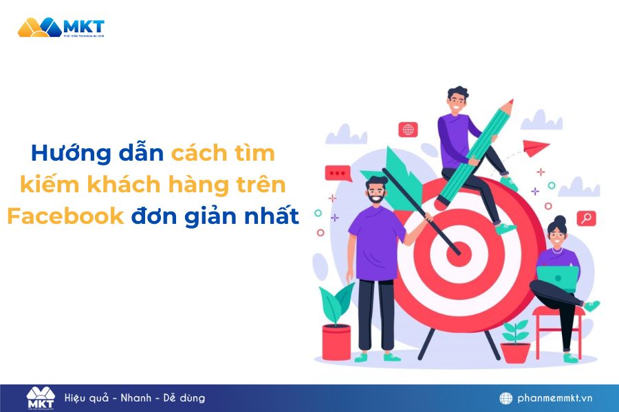 Hướng dẫn cách tìm kiếm khách hàng trên Facebook đơn giản nhất