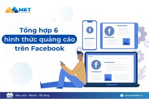 Tổng hợp 6 hình thức quảng cáo trên Facebook