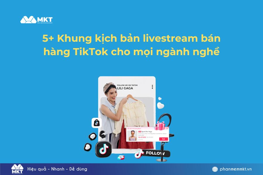 5+ Khung kịch bản livestream bán hàng TikTok cho mọi ngành nghề