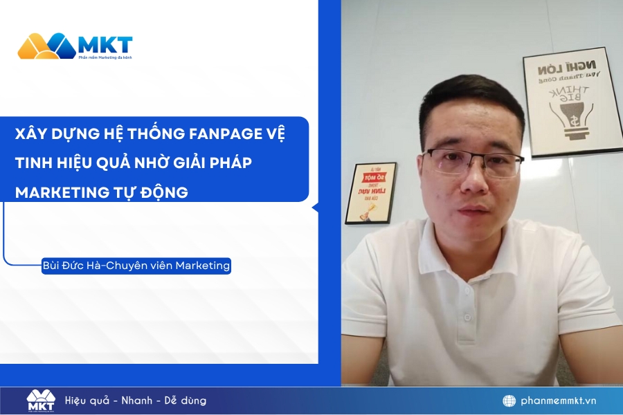 Chuyên viên Marketing xây dựng hệ thống Fanpage thần tốc với MKT