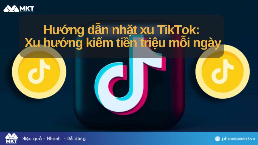 Hướng dẫn nhặt xu TikTok từ A-Z