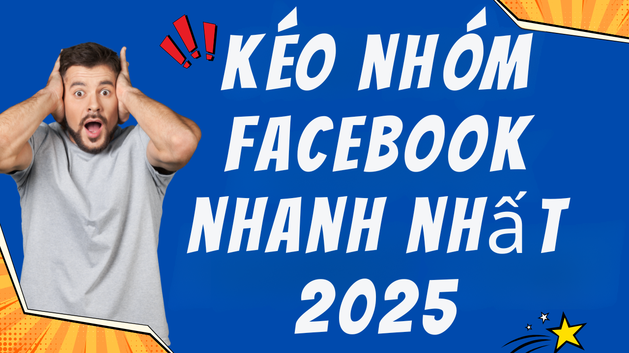 Cách Kéo Nhóm Facebook Nhanh Nhất 2025