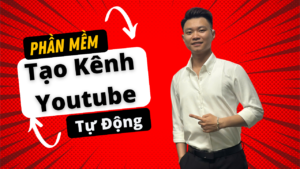 Phần mềm tạo kênh youtube tự động