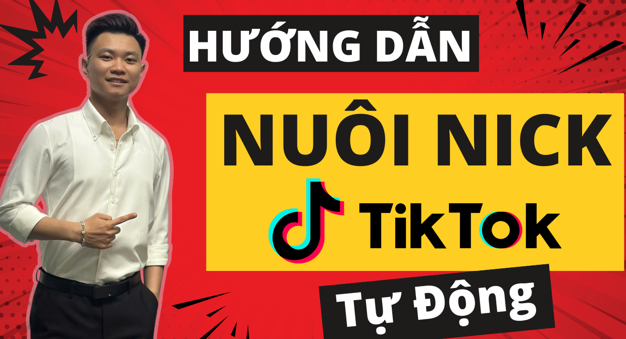 Hướng dẫn nuôi nick Tiktok tự động