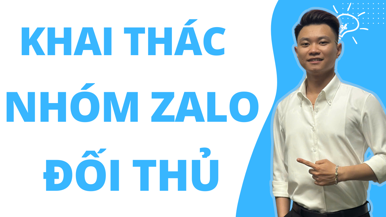 Khai thác nhóm zalo đối thủ
