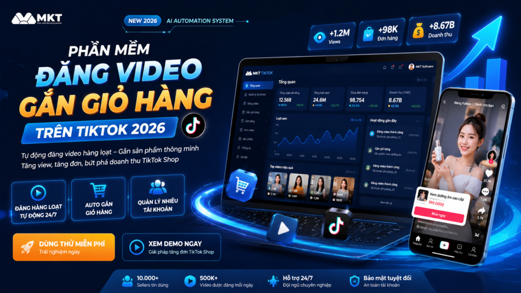 Phần mềm đăng video gắn giỏ hàng trên tiktok 2026