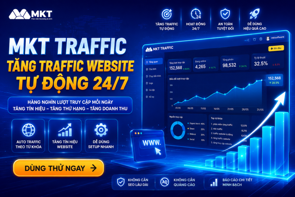 MKT Traffic — Phần Mềm Tăng Traffic Website Tự Động Đáng Dùng Nhất 2026Nếu bạn đang tìm phần mềm tăng traffic website tự động mới nhất 2026, thì MKT Traffic là một trong những giải pháp nổi bật dành cho SEOer, chủ website và doanh nghiệp.

Theo thông tin sản phẩm, MKT Traffic được phát triển để tăng traffic website và cải thiện vị trí từ khóa trên Google, đồng thời mô phỏng hành vi người dùng thực tế giúp website có tín hiệu SEO tích cực hơn.

Những Điểm Nổi Bật Của MKT Traffic
Tăng Traffic Website Thực Từ Nhiều Nguồn

Thay vì traffic bot đơn giản, phần mềm hỗ trợ tạo truy cập từ nhiều nguồn khác nhau giúp website có tín hiệu tự nhiên hơn.

Giả Lập Hành Vi Người Dùng Thật

MKT Traffic có khả năng:

Dừng đọc trang
Cuộn nội dung
Click điều hướng
Tăng thời gian onsite

Đây là yếu tố quan trọng trong SEO hiện đại.

Hỗ Trợ Cải Thiện Vị Trí Từ Khóa

Nhiều SEOer sử dụng traffic kết hợp content SEO và backlink để tăng tốc độ cải thiện thứ hạng website. Theo thông tin sản phẩm, phần mềm có thể hỗ trợ cải thiện vị trí từ khóa trong khoảng 2–4 tuần tùy ngành nghề và độ cạnh tranh.

Hỗ Trợ Đa Nền Tảng

Ngoài Google, phần mềm còn hỗ trợ:

Bing
Cốc Cốc

Giúp nguồn truy cập đa dạng hơn.

Kết Quả Thực Tế

Theo thông tin từ nhà phát triển, nhiều website ghi nhận:

Traffic tăng 200–500% sau 30–60 ngày
Tín hiệu SEO cải thiện rõ rệt
Website tăng thời gian onsite

Điều này đặc biệt hữu ích với website mới hoặc website SEO lâu nhưng chưa tăng trưởng.