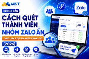 Cách Quét Thành Viên Nhóm Zalo Ẩn Theo Link & Gửi Tin Nhắn Hàng Loạt (2026)