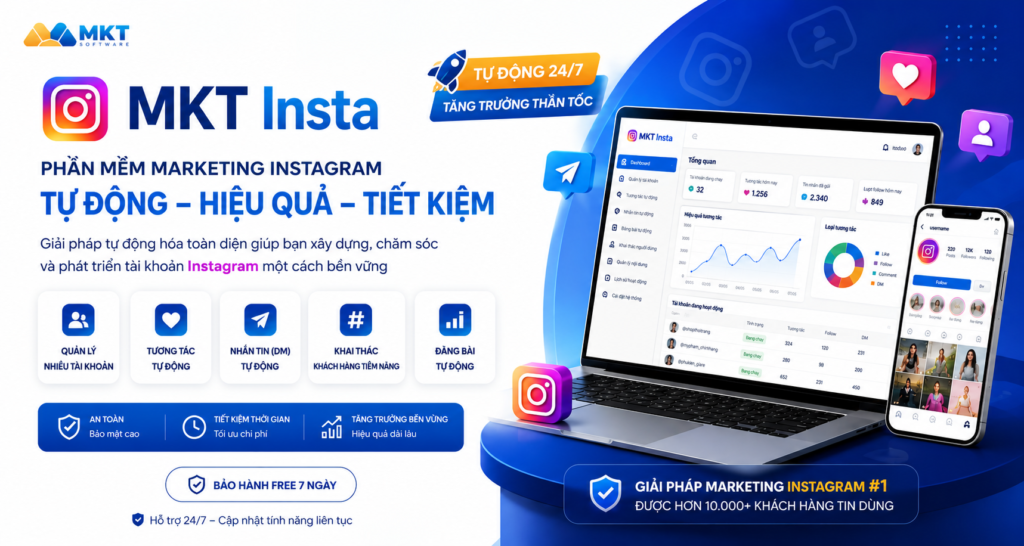 Tổng Quan Về Phần Mềm MKT Insta - Giải Pháp Marketing Instagram Hiệu Quả